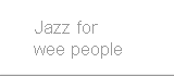 jazz_for_wee_people